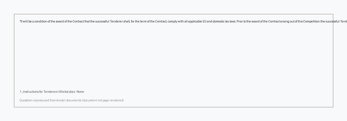 Excerpt from 1_Instructions for Tenderers (Works).docx page unknown highlighting: 'It will be a condition of the award of the Contract that the successful Tenderer shall, for the term of the Contract, co…'